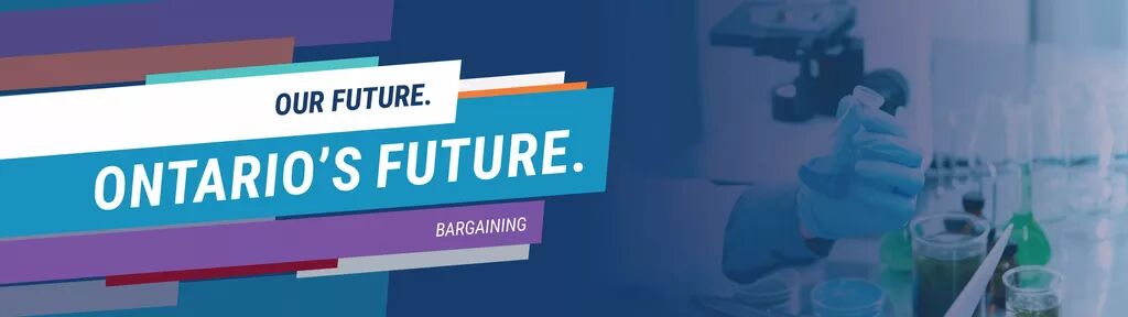 Our Future. Ontario's Future. Bargaining