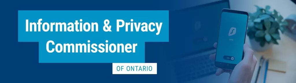 "Information & Privacy Commissioner of Ontario" over an image of someone holding a phone with security software on it. There is a laptop in the background.