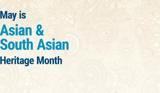 poster with text "May is Asian & South Asian Heritage Month"
