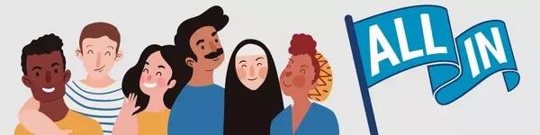 Illustrated image of a diverse group of people waving a flag that says "All In"