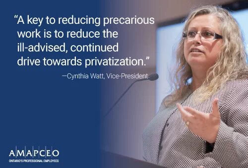 A Cynthia Watt quote transposed over an image of AMAPCEO's Vice President. The quote says "A key to reducing precarious work is to reduce the ill-advised, continued drive towards privatization."