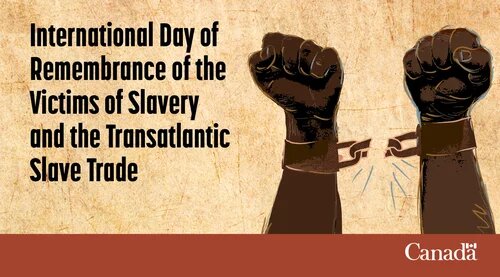 International Day of Remembrance for the Victims of Slavery and the Transatlantic Slave Trade