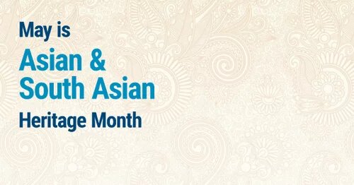 poster with text "May is Asian & South Asian Heritage Month"