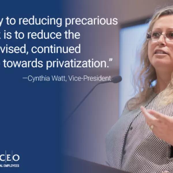 A Cynthia Watt quote transposed over an image of AMAPCEO's Vice President. The quote says "A key to reducing precarious work is to reduce the ill-advised, continued drive towards privatization."