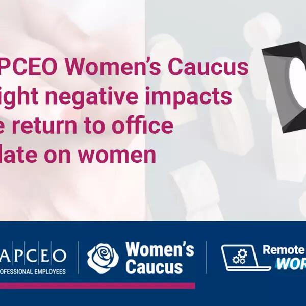 Image of banner for AMAPCEO Women's Caucus spotlight negative impacts of the return to office mandate on women