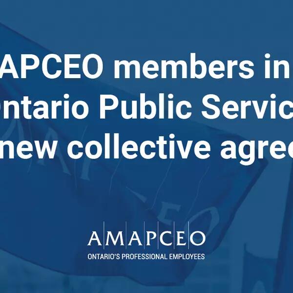 Blue graphic with AMAPCEO flag in the background. "AMAPCEO members in the Ontario Public Service ratify new collective agreement"